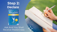 STEP 2: Declare (Ask And You Shall Receive Masterclass)