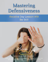 Lesson #19 Mastering Defensiveness: Be Still