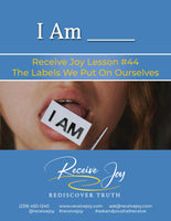Lesson #44 I Am _____: The Labels We Put On Ourselves